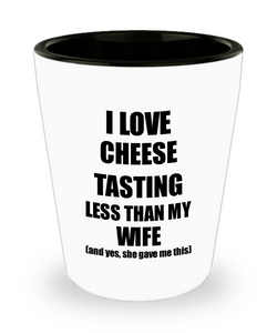 Cheese Tasting Husband Shot Glass Funny Valentine Gift Idea For My Hubby From Wife I Love Liquor Lover Alcohol 1.5 oz Shotglass-Shot Glass