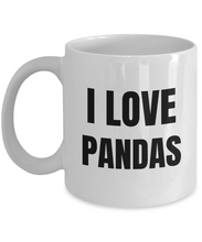 Load image into Gallery viewer, I Love Pandas Mug Funny Gift Idea Novelty Gag Coffee Tea Cup-Coffee Mug