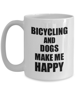 Bicycling And Dogs Make Me Happy Mug Funny Gift For Hobby Lover Coffee Tea Cup-Coffee Mug