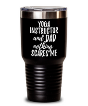 Load image into Gallery viewer, Funny Yoga Instructor Dad Tumbler Gift Idea for Father Gag Joke Nothing Scares Me Coffee Tea Insulated Cup With Lid-Tumbler