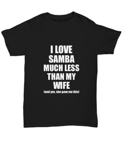 Samba Husband T-Shirt Valentine Gift Idea For My Hubby Unisex Tee-Shirt / Hoodie