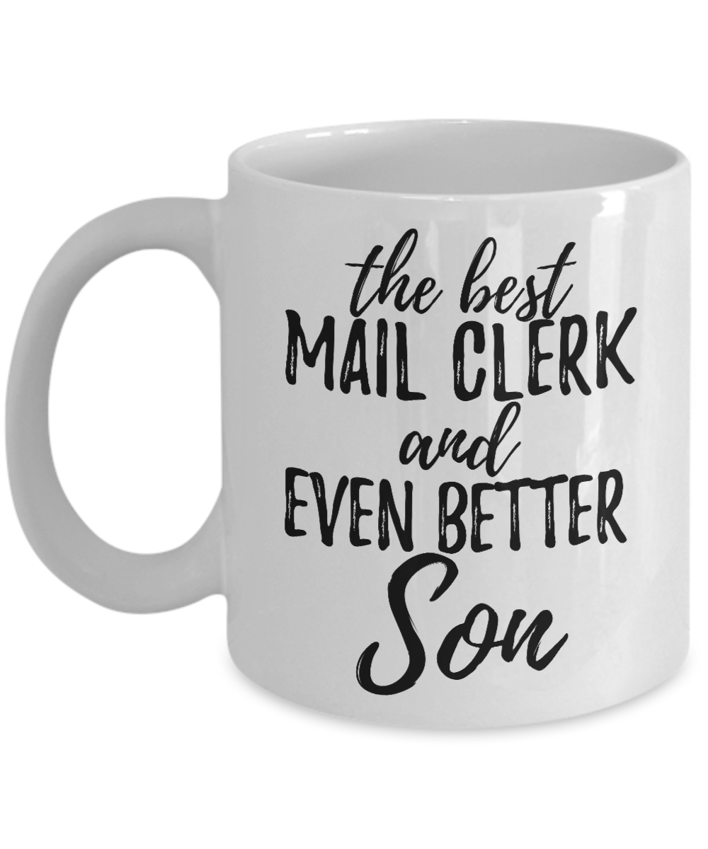 Mail Clerk Son Funny Gift Idea for Child Coffee Mug The Best And Even Better Tea Cup-Coffee Mug
