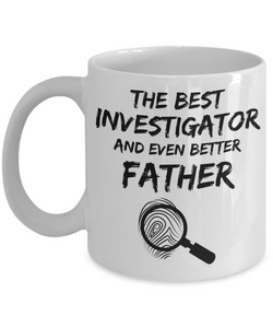 Investigator Dad Mug - Best Investigator Father Ever - Funny Gift for Investigation Daddy-Coffee Mug