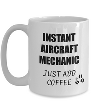 Load image into Gallery viewer, Aircraft Mechanic Mug Instant Just Add Coffee Funny Gift Idea for Corworker Present Workplace Joke Office Tea Cup-Coffee Mug