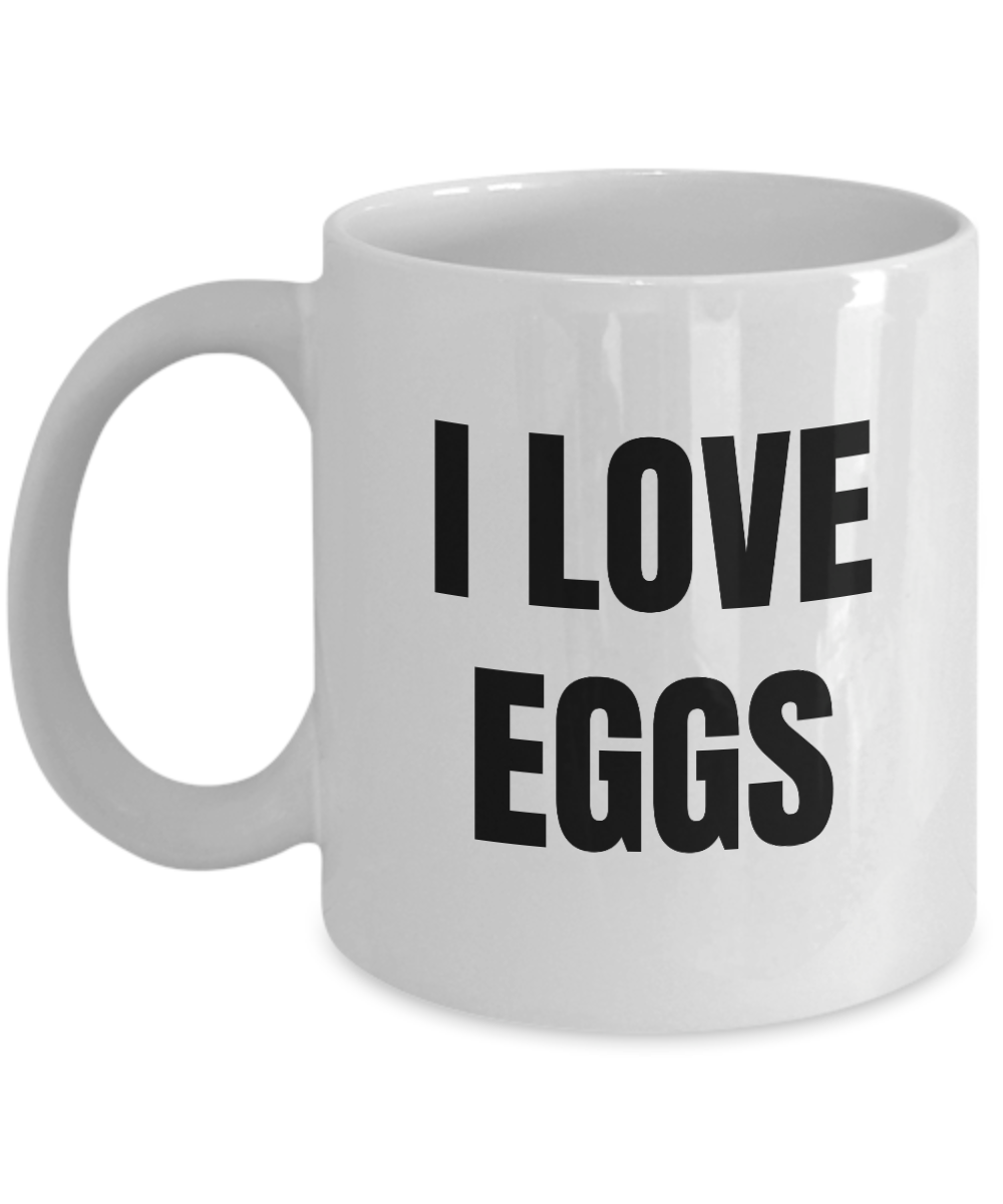 I Love Eggs Mug Funny Gift Idea Novelty Gag Coffee Tea Cup-Coffee Mug