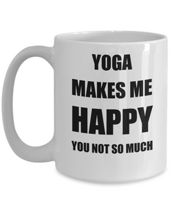 Yoga Mug Lover Fan Funny Gift Idea Hobby Novelty Gag Coffee Tea Cup Makes Me Happy-Coffee Mug