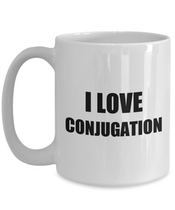 I Love Conjugation Mug Funny Gift Idea Novelty Gag Coffee Tea Cup-Coffee Mug