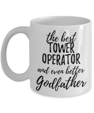 Load image into Gallery viewer, Tower Operator Godfather Funny Gift Idea for Godparent Coffee Mug The Best And Even Better Tea Cup-Coffee Mug