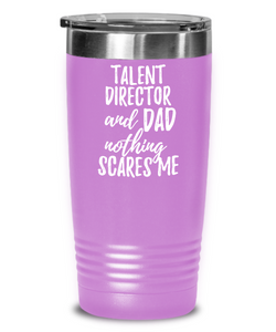 Funny Talent Director Dad Tumbler Gift Idea for Father Gag Joke Nothing Scares Me Coffee Tea Insulated Cup With Lid-Tumbler