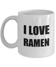 Load image into Gallery viewer, I Love Ramen Mug Funny Gift Idea Novelty Gag Coffee Tea Cup-Coffee Mug