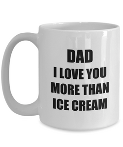 Dad Ice Cream Mug I Love You Funny Gift Idea for Novelty Gag Coffee Tea Cup-[style]