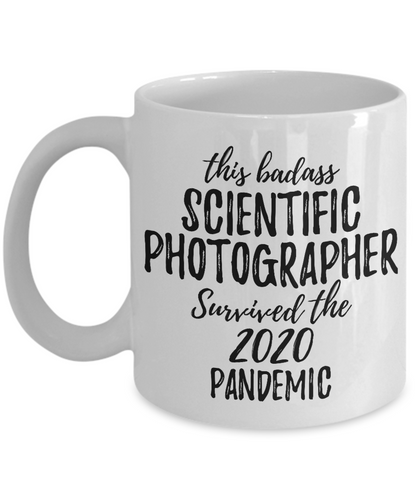 This Badass Scientific Photographer Survived The 2020 Pandemic Mug Funny Coworker Gift Epidemic Worker Gag Coffee Tea Cup-Coffee Mug