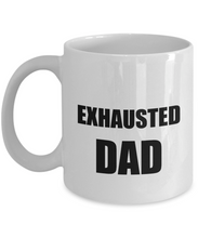 Load image into Gallery viewer, Exhaust Dad Mug Exhausted Funny Gift Idea for Novelty Gag Coffee Tea Cup-[style]