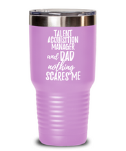 Load image into Gallery viewer, Funny Talent Acquisition Manager Dad Tumbler Gift Idea for Father Gag Joke Nothing Scares Me Coffee Tea Insulated Cup With Lid-Tumbler