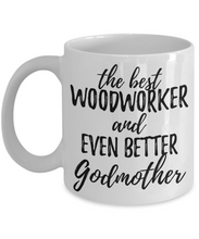Load image into Gallery viewer, Woodworker Godmother Funny Gift Idea for Godparent Coffee Mug The Best And Even Better Tea Cup-Coffee Mug