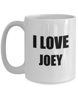 I Love Joey Mug Funny Gift Idea Novelty Gag Coffee Tea Cup-Coffee Mug