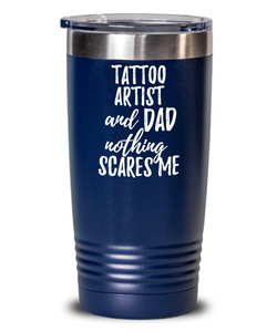 Funny Tattoo Artist Dad Tumbler Gift Idea for Father Gag Joke Nothing Scares Me Coffee Tea Insulated Cup With Lid-Tumbler