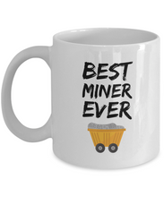Load image into Gallery viewer, Miner Mug Best Ever Funny Gift for Mine Worker Coffee Tea Mugs-Coffee Mug