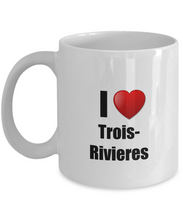 Load image into Gallery viewer, Trois- Rivieres Mug I Love City Lover Pride Funny Gift Idea for Novelty Gag Coffee Tea Cup-Coffee Mug
