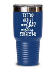 Load image into Gallery viewer, Funny Tattoo Artist Dad Tumbler Gift Idea for Father Gag Joke Nothing Scares Me Coffee Tea Insulated Cup With Lid-Tumbler