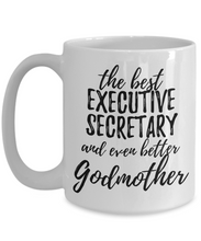 Load image into Gallery viewer, Executive Secretary Godmother Funny Gift Idea for Godparent Coffee Mug The Best And Even Better Tea Cup-Coffee Mug