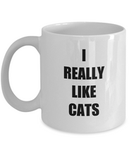 Load image into Gallery viewer, I Really Like Cats Mug Funny Gift Idea for Novelty Gag Coffee Tea Cup-[style]