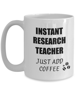 Research Teacher Mug Instant Just Add Coffee Funny Gift Idea for Corworker Present Workplace Joke Office Tea Cup-Coffee Mug