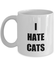 Load image into Gallery viewer, I Hate Cats Mug Funny Gift Idea for Novelty Gag Coffee Tea Cup-[style]