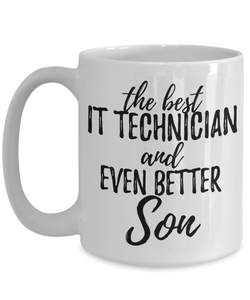 IT Technician Son Funny Gift Idea for Child Coffee Mug The Best And Even Better Tea Cup-Coffee Mug