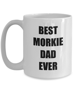 Morkie Dad Mug Dog Lover Funny Gift Idea for Novelty Gag Coffee Tea Cup-[style]
