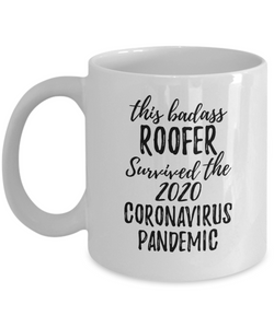 This Badass Roofer Survived The 2020 Pandemic Mug Funny Coworker Gift Epidemic Worker Gag Coffee Tea Cup-Coffee Mug