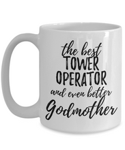 Load image into Gallery viewer, Tower Operator Godmother Funny Gift Idea for Godparent Coffee Mug The Best And Even Better Tea Cup-Coffee Mug