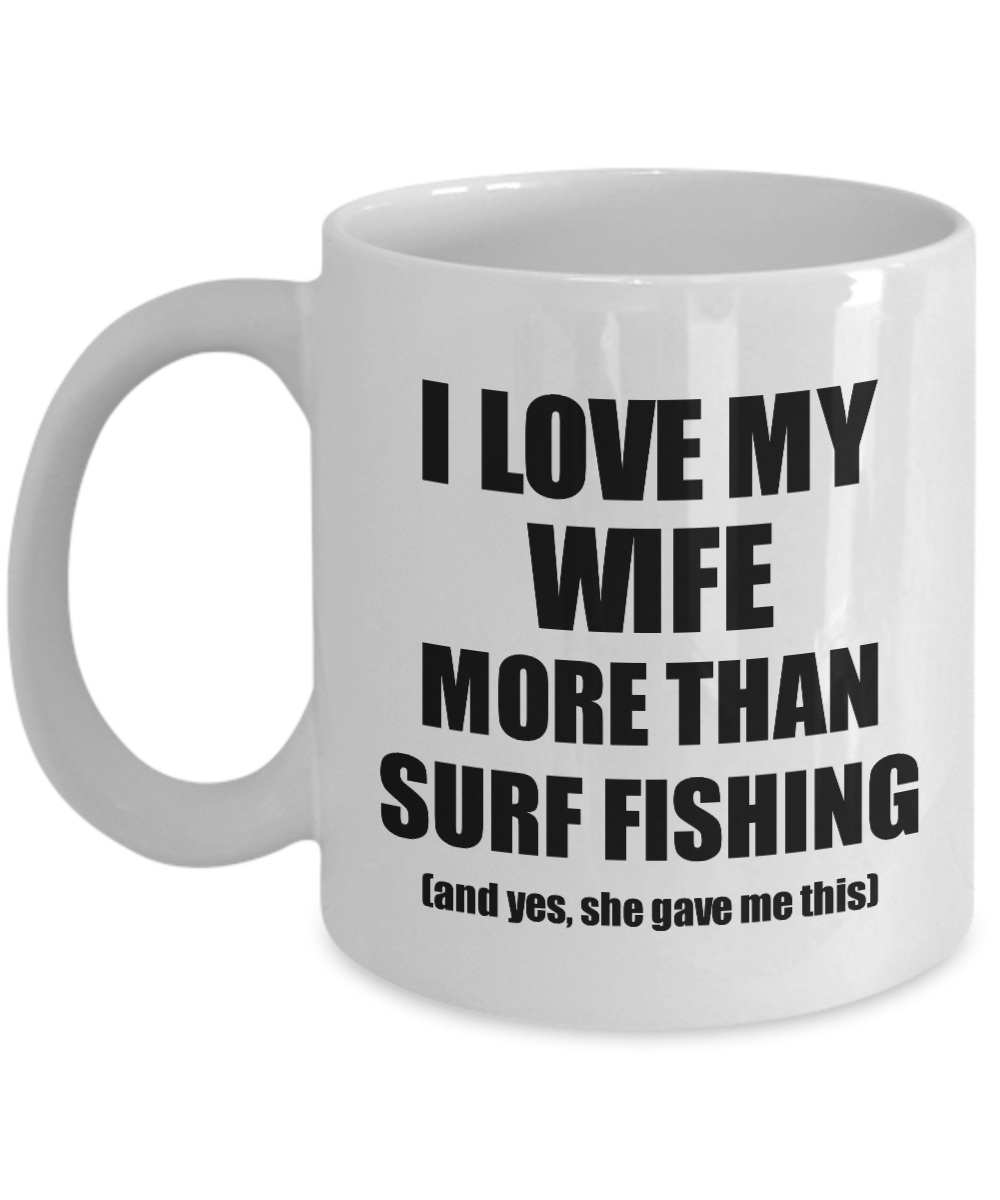 Surf Fishing Husband Mug Funny Valentine Gift Idea For My Hubby Lover From Wife Coffee Tea Cup-Coffee Mug