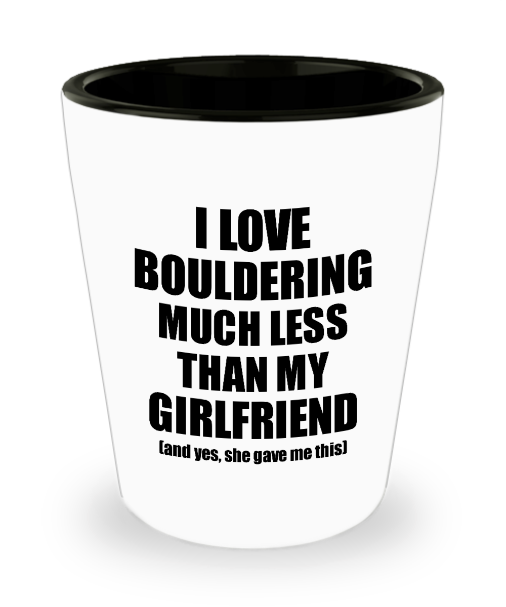 Bouldering Boyfriend Shot Glass Funny Valentine Gift Idea For My Bf From Girlfriend I Love Liquor Lover Alcohol 1.5 oz Shotglass-Shot Glass
