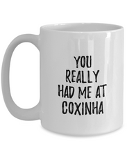 Load image into Gallery viewer, You Really Had Me At Coxinha Mug Funny Food Lover Gift Idea Coffee Tea Cup-Coffee Mug