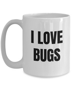 I Love Bugs Mug Funny Gift Idea Novelty Gag Coffee Tea Cup-Coffee Mug
