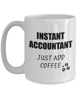 Accountant Mug Instant Just Add Coffee Funny Gift Idea for Corworker Present Workplace Joke Office Tea Cup-Coffee Mug