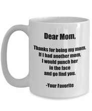 Load image into Gallery viewer, Mom Mug Punch In The Face Dear Funny Gift Idea for Novelty Gag Coffee Tea Cup-[style]