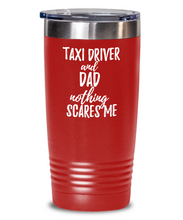 Load image into Gallery viewer, Funny Taxi Driver Dad Tumbler Gift Idea for Father Gag Joke Nothing Scares Me Coffee Tea Insulated Cup With Lid-Tumbler