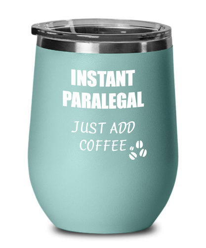 Funny Paralegal Wine Glass Saying Instant Just Add Coffee Gift Insulated Tumbler Lid-Wine Glass