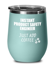 Load image into Gallery viewer, Funny Product Safety Engineer Wine Glass Saying Instant Just Add Coffee Gift Insulated Tumbler Lid-Wine Glass