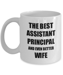 Assistant Principal Wife Mug Funny Gift Idea for Spouse Gag Inspiring Joke The Best And Even Better Coffee Tea Cup-Coffee Mug