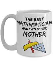Load image into Gallery viewer, Mathematician Mom Mug - Best Mathematician Mother Ever - Funny Gift for Math Mama-Coffee Mug