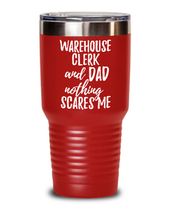 Funny Warehouse Clerk Dad Tumbler Gift Idea for Father Gag Joke Nothing Scares Me Coffee Tea Insulated Cup With Lid-Tumbler