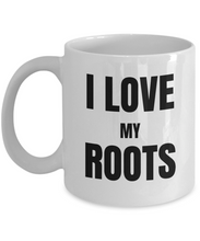 Load image into Gallery viewer, I Love My Roots Mug Funny Gift Idea Novelty Gag Coffee Tea Cup-Coffee Mug