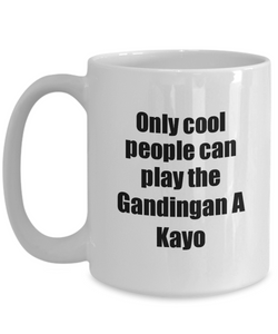 Gandingan A Kayo Player Mug Musician Funny Gift Idea Gag Coffee Tea Cup-Coffee Mug