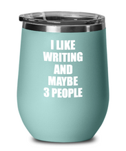 Load image into Gallery viewer, Writing Lover Wine Glass Saying I Like Funny Gift Addict Insulated Tumbler With Lid-Wine Glass