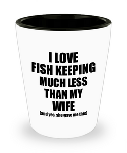 Fish Keeping Husband Shot Glass Funny Valentine Gift Idea For My Hubby From Wife I Love Liquor Lover Alcohol 1.5 oz Shotglass-Shot Glass