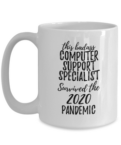 This Badass Computer Support Specialist Survived The 2020 Pandemic Mug Funny Coworker Gift Epidemic Worker Gag Coffee Tea Cup-Coffee Mug