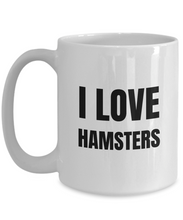 Load image into Gallery viewer, I Love Hamsters Mug Funny Gift Idea Novelty Gag Coffee Tea Cup-Coffee Mug